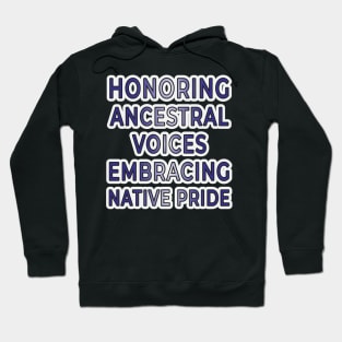 Ancestral Voices & Native Pride Apparel and Accessories Hoodie